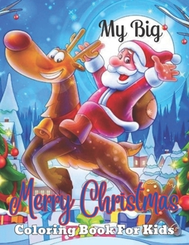 My Big Merry Christmas Coloring Book For Kids: 50+ Easy & Simple Christmas Coloring Pages for Kids