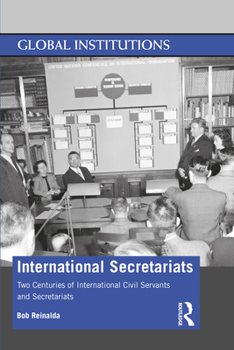 Paperback International Secretariats: Two Centuries of International Civil Servants and Secretariats Book