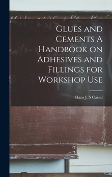 Hardcover Glues and Cements A Handbook on Adhesives and Fillings for Workshop Use Book