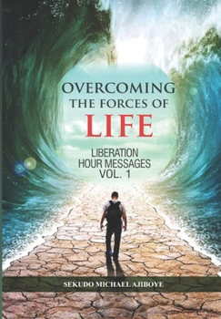 Paperback Overcoming the Forces of Life: Liberation Hour Messages Book