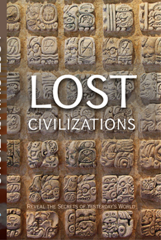 Paperback Lost Civilizations: Reveal the Secrets of Yesterday's World Book