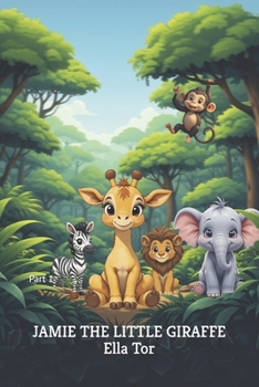 Paperback Jamie the Little Giraffe: Part 1 Book