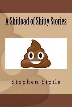 Paperback A Shitload of Shitty Stories Book