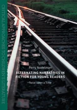 Paperback Alternating Narratives in Fiction for Young Readers: Twice Upon a Time Book