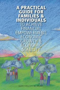 Paperback A Practical Guide for Families & Individuals to achieve financial empowerment, Book