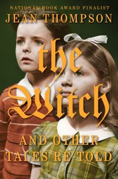 Hardcover The Witch: And Other Tales Re-Told Book