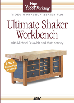 Fine Woodworkings Video Workshop Series -  Ultimate Shaker Workbench