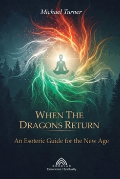 Paperback When the Dragons Return: An Esoteric Guide for the New Age Book