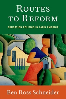 Hardcover Routes to Reform: Education Politics in Latin America Book