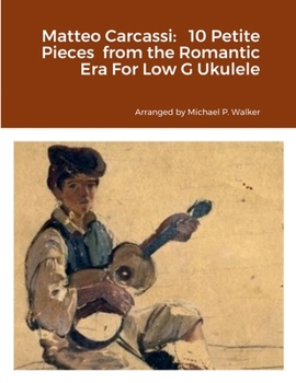 Paperback Matteo Carcassi: 10 Petite Pieces from the Romantic Era For Low G Ukulele Book