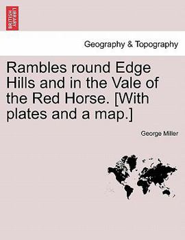 Paperback Rambles Round Edge Hills and in the Vale of the Red Horse. [With Plates and a Map.] Book