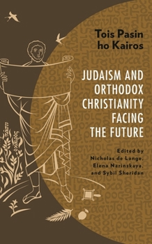 Hardcover Tois Pasin Ho Kairos: Judaism and Orthodox Christianity Facing the Future Book