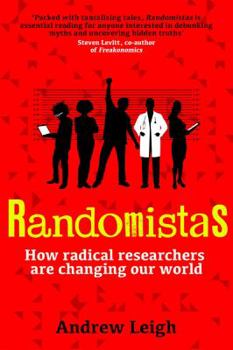 Hardcover Randomistas: How Radical Researchers Are Changing Our World Book