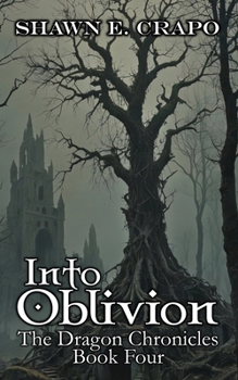 Into Oblivion - Book #4 of the Dragon Chronicles