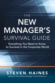 Hardcover The New Manager's Survival Guide: Everything You Need to Know to Succeed in the Corporate World Book