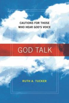 Paperback God Talk: Cautions for Those Who Hear God's Voice Book