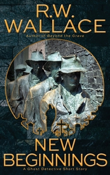 New Beginnings: A Ghost Detective Short Story - Book #8 of the Ghost Detective Short Stories