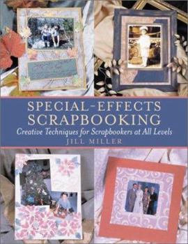 Paperback Special-Effects Scrapbooking: Creative Techniques for Scrapbookers at All Levels Book