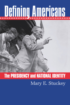 Paperback Defining Americans: The Presidency and National Identity Book