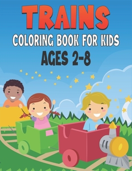 Paperback Trains Coloring Book For Kids Ages 2-8: Cute and unique Trains Designs Book