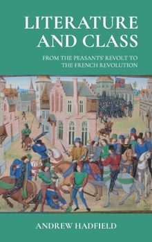 Hardcover Literature and Class: From the Peasants' Revolt to the French Revolution Book