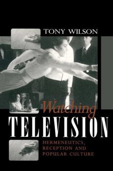 Paperback Watching Television: Hermeneutics, Reception and Polular Culture Book