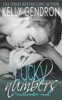 Lucky Numbers - Book #3 of the TroubleMaker