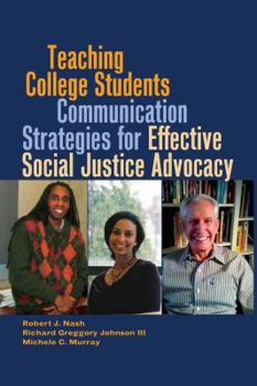 Paperback Teaching College Students Communication Strategies for Effective Social Justice Advocacy Book