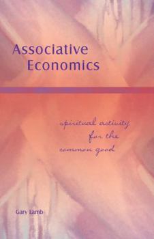 Paperback Associative Economics: Spiritual Activity for the Common Good Book