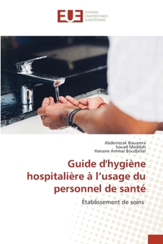 Paperback Guide d'hygiène hospitalière à l'usage du personnel de santé [French] Book