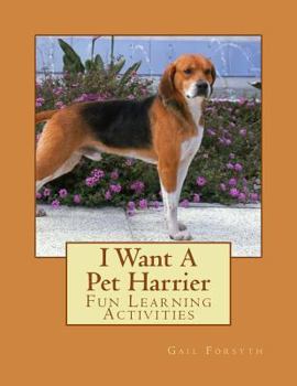 Paperback I Want A Pet Harrier: Fun Learning Activities Book