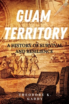 Paperback Guam Territory: A History of Survival and Resilience Book