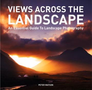 Paperback Views Across the Landscape: An Essential Guide to Landscape Photography Book