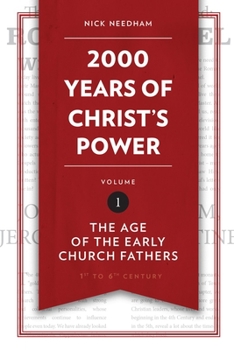 Hardcover 2,000 Years of Christ's Power, Volume 1: The Age of the Early Church Fathers Book