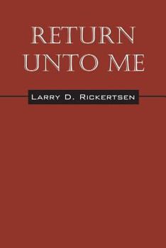 Paperback Return Unto Me: Essays on the Gospel of Repentance Book