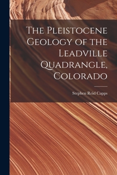Paperback The Pleistocene Geology of the Leadville Quadrangle, Colorado Book