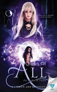 Queen of All (The Masks of Under Book 6) - Book #6 of the Masks of Under