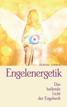 Paperback Engelenergetik: ... das heilende Licht der Engelwelt [German] Book