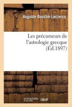 Paperback Les Précurseurs de l'Astrologie Grecque [French] Book