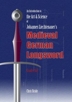 Paperback The Art and Science of Johannes Liechtenauer's Medieval German Longsword Grades 1&2 Book