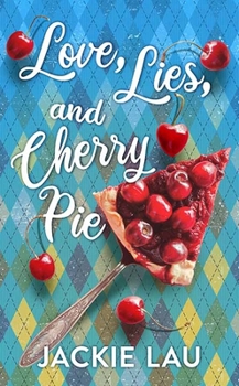 Library Binding Love, Lies, and Cherry Pie [Large Print] Book