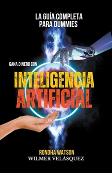Paperback Gana dinero con Inteligencia Artificial [Spanish] Book