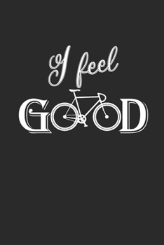 Paperback I Feel Good: Rad Notizbuch Mountain Bike Planner Cycle Notebook Cyclist Journal kariert squared karo Book
