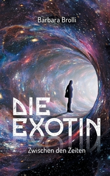 Paperback Die Exotin: Zwischen den Zeiten [German] Book