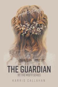 Paperback The Guardian: Book One The Misfit Series Book