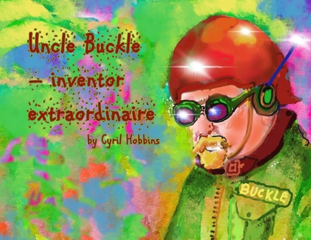 Paperback Uncle Buckle - inventor extraordinaire Book