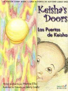 Keisha's Doors/las Puertas De Keisha: An Autism Story/una Historia De Autismo Libro Uno - Book #1 of the An Autism Story/una Historia De Autismo Libro Uno