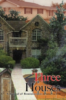 Paperback Three Houses/Hou3zez: A Journal of Reminiscences Book