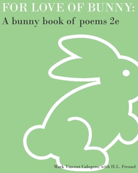 Paperback For Love of Bunny: A Bunny Book of Poems 2e Book