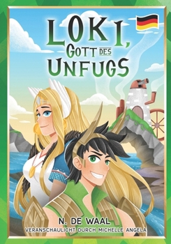 Loki, Gott des Unfugs (Nordische Mythologie für Kinder - German) (German Edition)